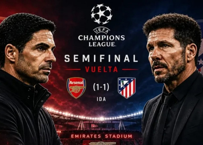 Arsenal vs Atletico Madrid: Babak Penentu Leg Kedua Semifinal Liga Champions