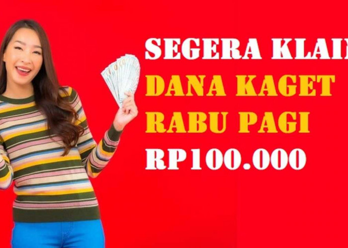 DANA Kaget Rabu Pagi! Ada Cuan Gratis hingga Rp100.000, Cuma Klik Link Auto Masuk Rekening
