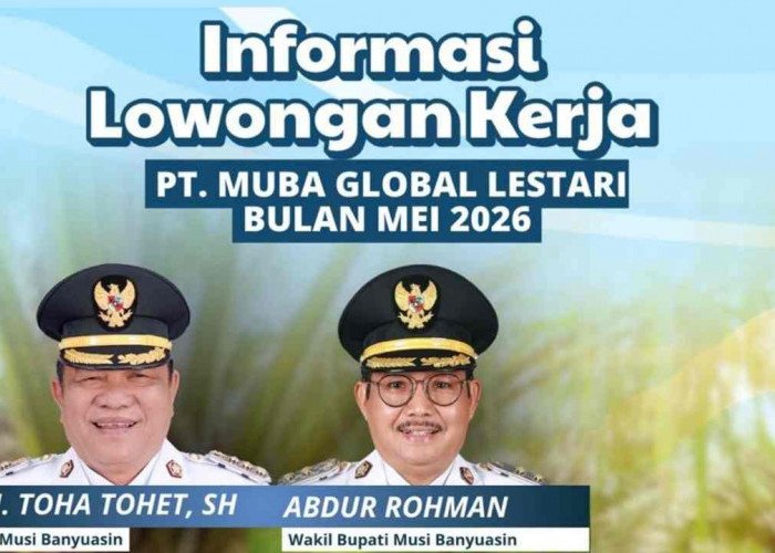 Jangan Lewatkan Loker di PT Muba Global Lestari! Prioritas Warga Muba, Simak Syaratnya