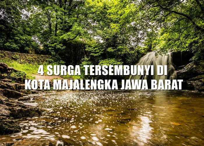 4 Surga Tersembunyi di Kota Majalengka Jawa Barat, Ada Air Terjun Setinggi 73 Meter