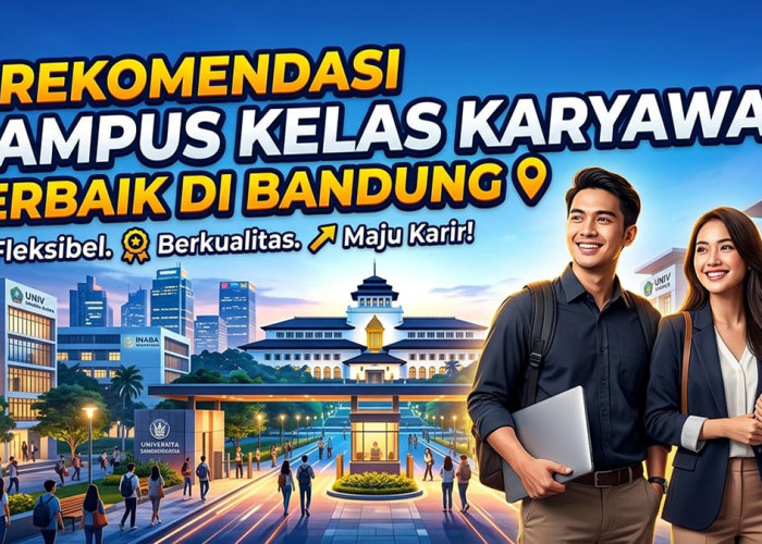 Tanpa Ganggu Jam Kantor: Ini 5 Rekomendasi Kampus Unggulan di Bandung yang Sediakan Kelas Karyawan