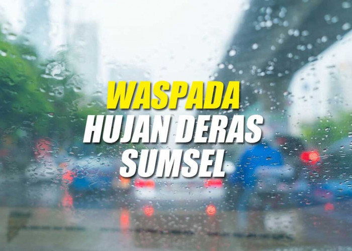 Waspada Hujan Deras Mengguyur Sumsel 3 Hari ke Depan, Cek Wilayah Mana Saja?