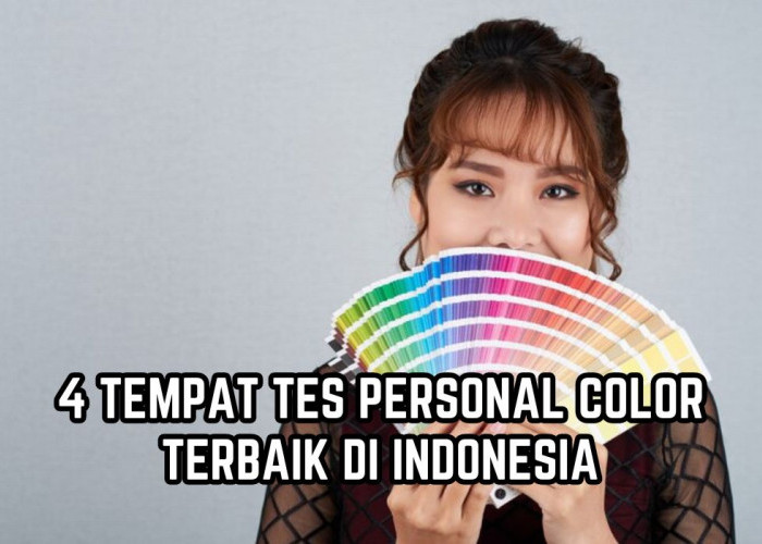 Bukan Hanya Ada di Korea, Ini 4 Tempat Tes Personal Color Terbaik di Indonesia, Harganya?
