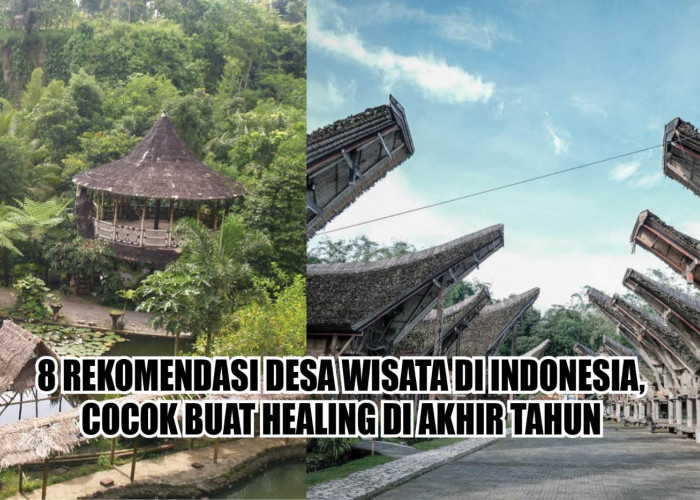 8 Rekomendasi Desa Wisata di Indonesia, Cocok Buat Healing di Akhir Tahun