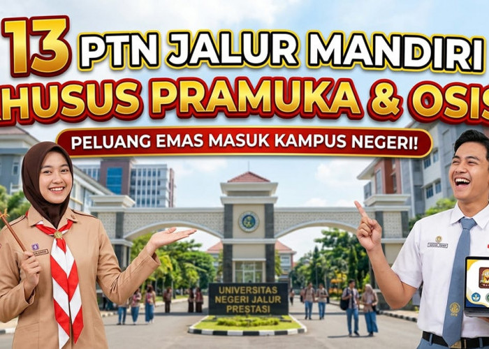 Keuntungan Jadi Pengurus OSIS dan Pramuka: Ini Daftar 13 PTN Ternama yang Buka Jalur Masuk Khusus Tanpa Tes