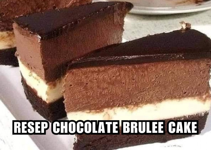 Begini Cara Pembuatan Chocolate Brulee Cake, Dijamin Anti Gagal
