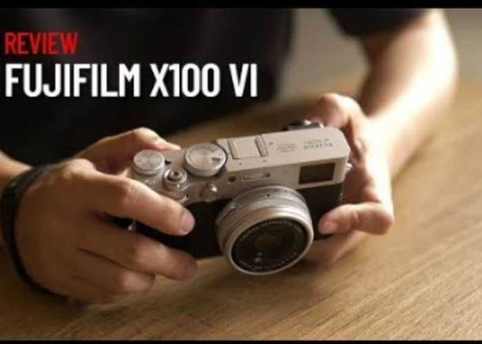 Ini Kelebihan Kamera Fujifilm X100VI yang Bikin Orang Tercengang, Desain Klasik dengan Performa Tinggi