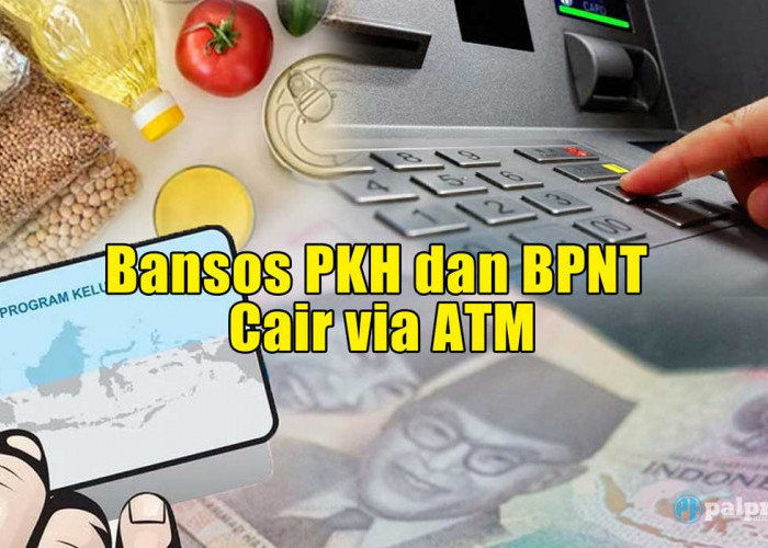 Update Bansos 2024! BPNT dan PKH Cair Duluan Via ATM, Cek Syarat dan Ketentuan Pengambilannya