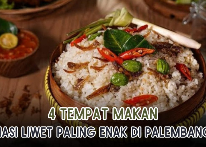 4 Tempat Makan Nasi Liwet Paling Enak di Palembang, Rasanya Gurih Lauk Berlimpah Ruah! Ini Alamatnya