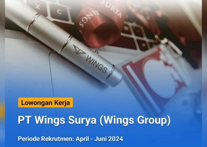 Lowongan Kerja: PT Wings Surya (Wings Group) Membuka Peluang Kerja Untuk 13 Posisi Jabatan Khusus D3 dan S1