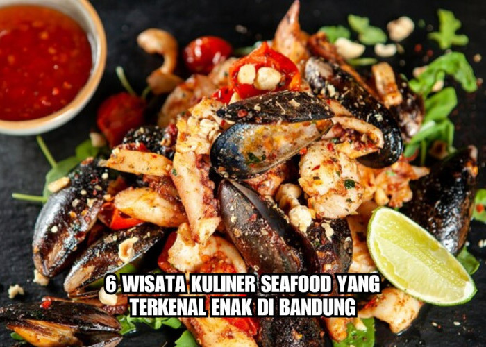6 Wisata Kuliner Seafood yang Terkenal Enak di Bandung, Pilihan Sausnya Lengkap Menunya Fresh Bikin Ketagihan