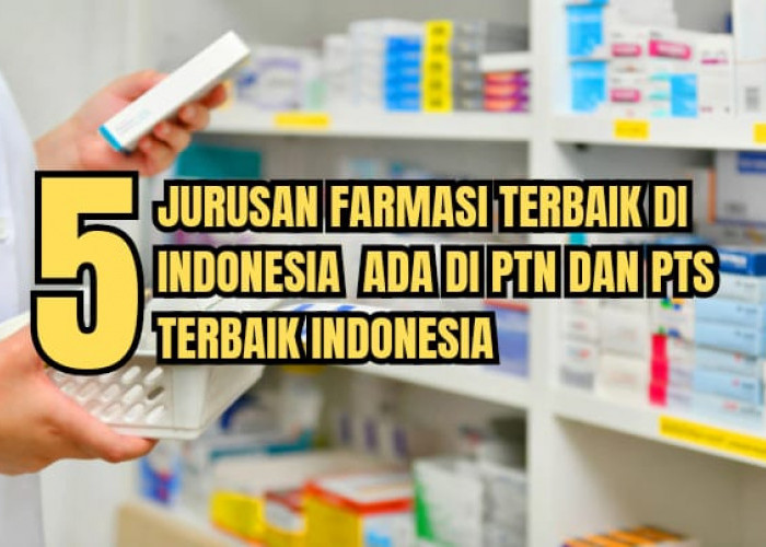 5 Kampus dengan Jurusan Farmasi Terbaik di Indonesia, Ada PTN dan PTS TOP QS WUR 2024