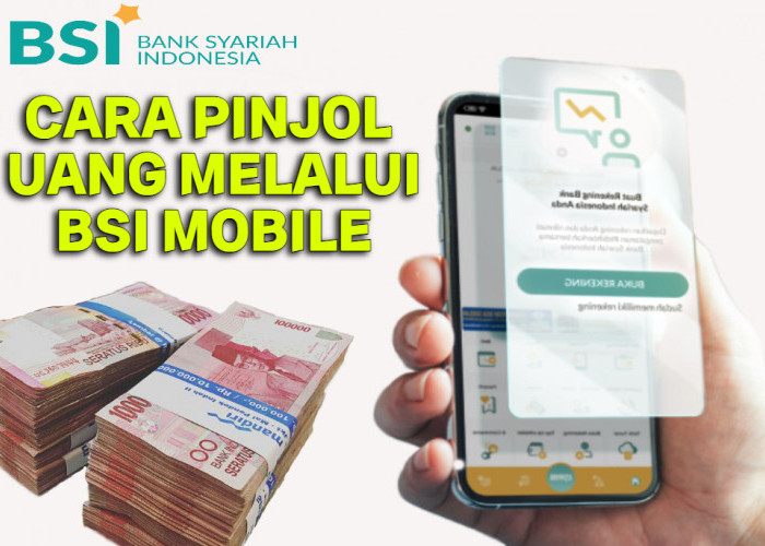 KABAR TERBARU, Bisa Pinjam Uang Rp50 Juta Secara Online dari BSI Mobile, Tanpa Riba  
