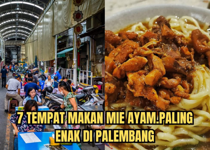 7 Tempat Makan Mie Ayam Paling Enak di Palembang, Dijamin Makan Satu Mangkok Masih Kurang!