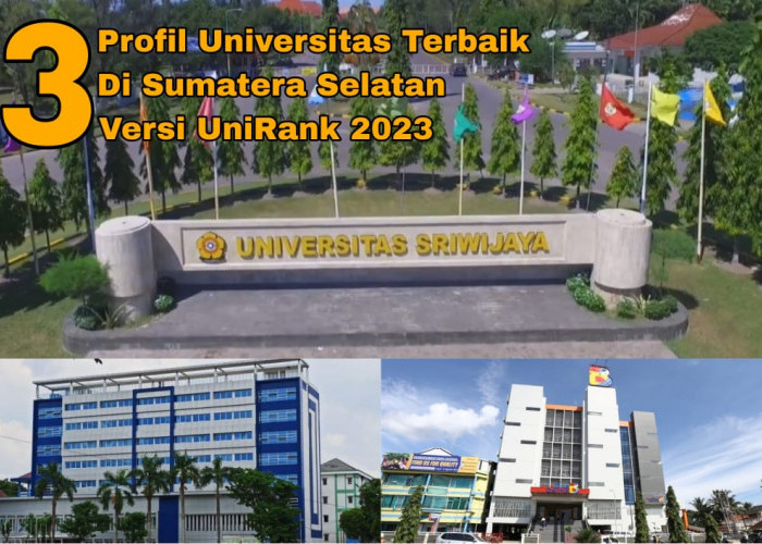 3 Profil Perguruan Tinggi Terbaik di Sumsel Versi UinRank 2023