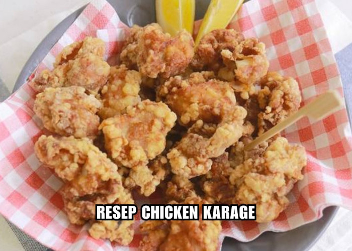 Juicy dan Empuk, Resep chicken karage a la restoran Jepang Dijamin Bikin Kamu Ketagihan 