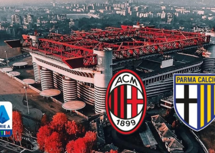 Prediksi Liga Serie A: Milan vs Parma - Preview, Kabar Tim dan Susunan Pemain