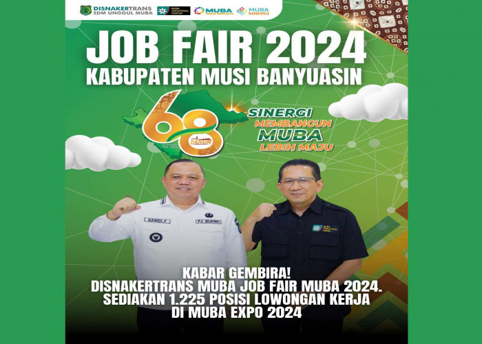 Disnakertrans Muba Sediakan 1.225 Posisi Loker di Muba Expo 2024, Ini Rincian Posisi Jabatannya