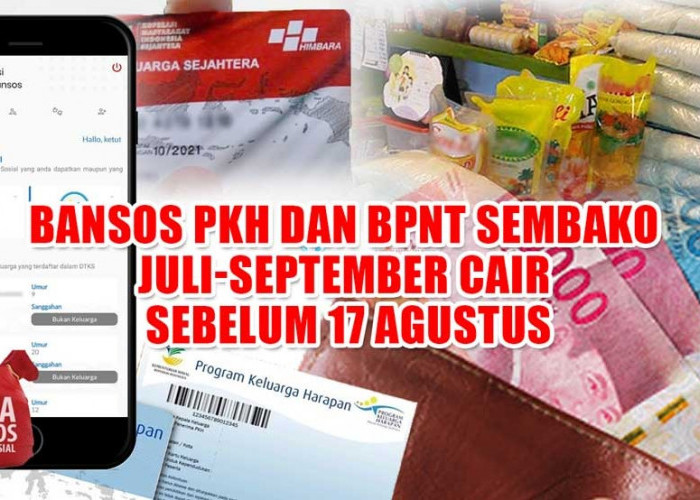 Bansos PKH dan BPNT Sembako Juli-September Cair Sebelum 17 Agustus, Cek Statusmu Sekarang 