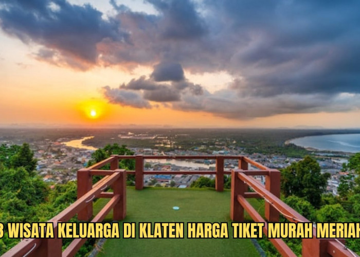 3 Tempat Wisata Keluarga di Klaten, Tiketnya Cuma Rp2.000 Bisa Nikmati Pemandangan Seperti Negeri di Atas Awan