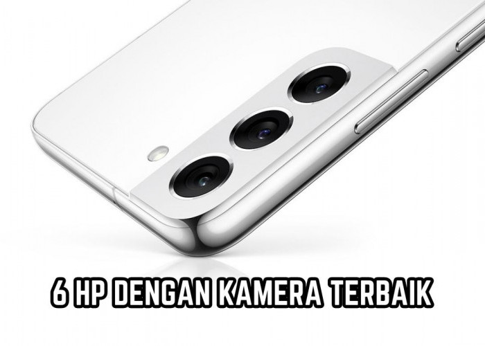 6 HP dengan Kamera Terbaik, Pas untuk yang Suka Fotografi, Ada iPhone Hingga Huawei