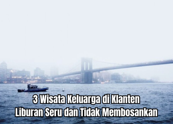 Rekomendasi 3 Tempat Wisata di Klaten, Bisa Nikmati River Tubing Sejauh 2 Km Hingga Jembatan di Atas Awan
