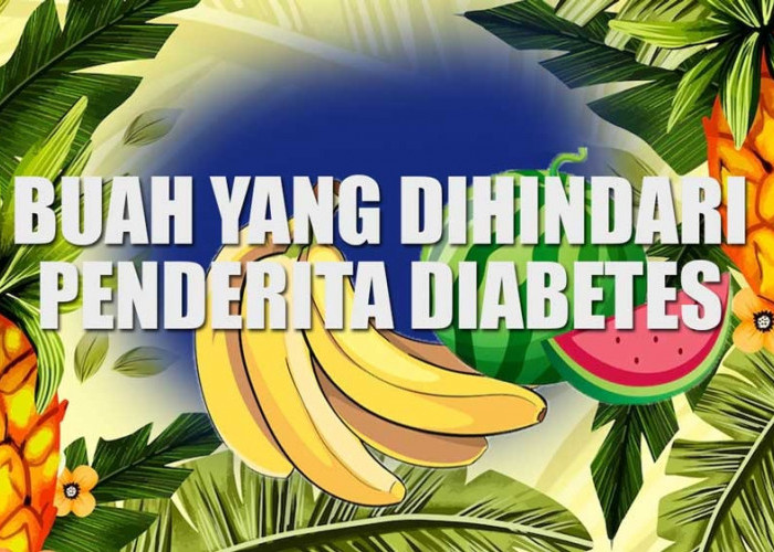 5 Jenis Buah-buahan Yang Perlu Dihindari Penderita Diabetes