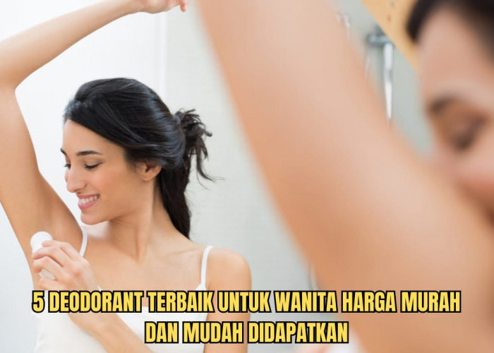 5 Rekomendasi Deodoran untuk Wanita, Wangi Bunga Harga Murah, Ampuh Mengatasi Bau Badan