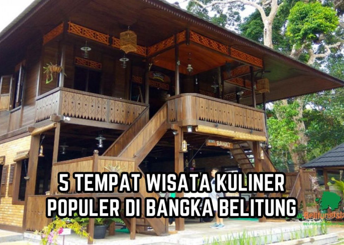 5 Tempat Wisata Kuliner yang Populer di Bangka Belitung, Lagi Liburan Wajib Mampir, Ini Lokasi dan Harganya