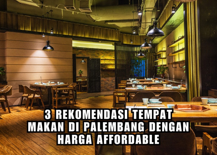 Murah Tapi Ga Murahan, Ini 3 Rekomendasi Tempat Makan di Palembang dengan Harga Affordable
