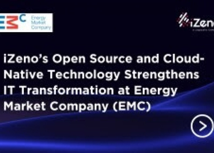 Gunakan Teknologi Open Source dan Cloud-Native, iZeno Percepat Transformasi Digital di Energy Market Company 