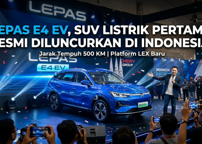 Gempur Pasar SUV Listrik Indonesia, Mobil Listrik LEPAS E4 EV Meluncur Bawa Jarak Tempuh 500 Km Sekali Cas