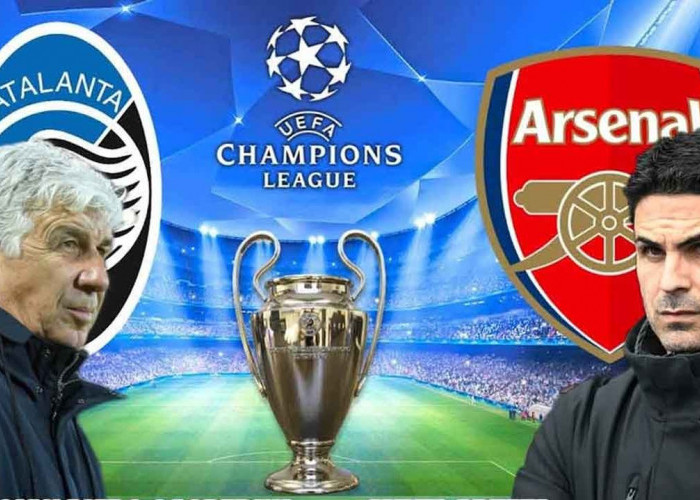 Liga Champions Atalanta vs Arsenal: Preview, Prediksi dan Susunan Pemain 'Pertemuan Tim Solid'