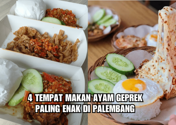 4 Tempat Makan Ayam Geprek Paling Enak di Palembang, Manjakan Lidah Tanpa Menguras Kantong!