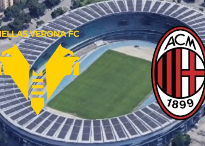 Liga Serie A: Hellas Verona vs AC Milan-Preview, Kabar Tim, Susunan Pemain dan Prediksi Skor