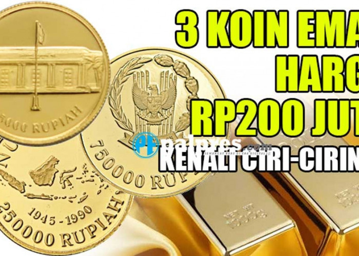 3 Koin Emas Jenis Ini Dihargai Rp200 Juta, Kenali Ciri-cirinya!
