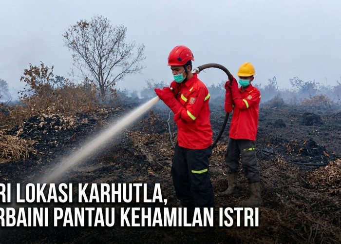 Bikin Haru! Padamkan Karhutla Berbulan-bulan, Sarbaini Pantau Kehamilan Istri Cuma Lewat Video Call