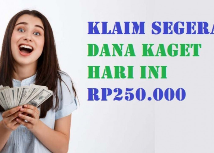 KLAIM SEKARANG! Saldo DANA Rp250 Gratis Hari Ini Rabu 14 Mei 2025, Waktu Terbatas