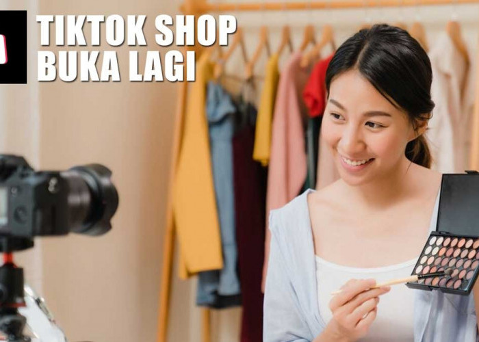 TikTok Shop Buka Lagi di Indonesia Sejak 12 Desember 2023, Resmi Gabung GoTo   