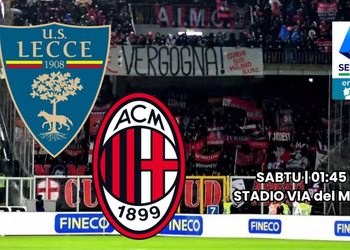 Lecce vs AC Milan - Prediksi Liga Serie A, Susunan Pemain dan Prediksi Skor