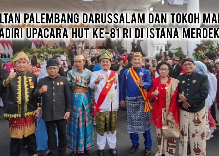 Pesan Keramat Sultan Palembang Saat Hadiri Upacara HUT ke-81 RI di Istana Merdeka Bersama dan Tokoh MAKN