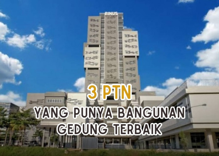  3 PTN dengan Bangunan Gedung Terbaik versi Kampus QS WUR 2024, Ada Kampusmu?