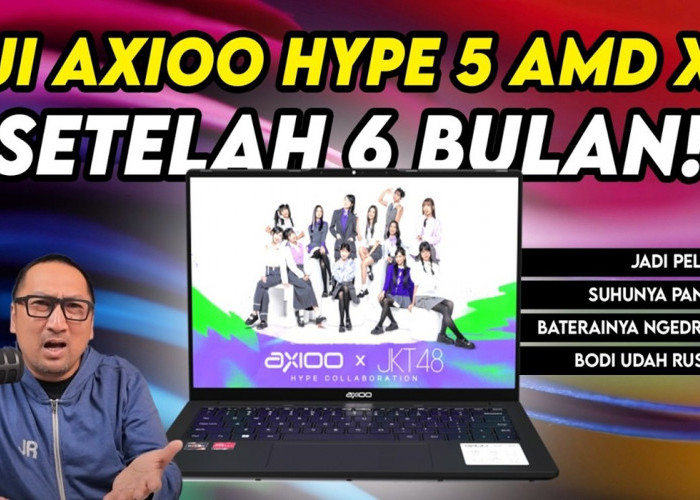 Tes Ketahanan Laptop 6 Jutaan: Axioo Hype 5 AMD X6 Setelah 6 Bulan Pemakaian Intensif