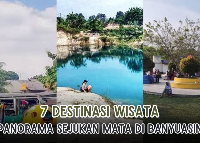 Berjarak 48 Km dari Palembang, 7 Tempat Wisata Ini Panorama Alamnya Segarkan Mata