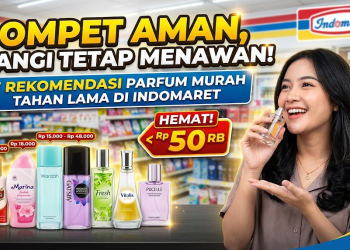 Dompet Aman, Wangi Tetap Menawan! 7 Rekomendasi Parfum Murah Tahan Lama di Indomaret