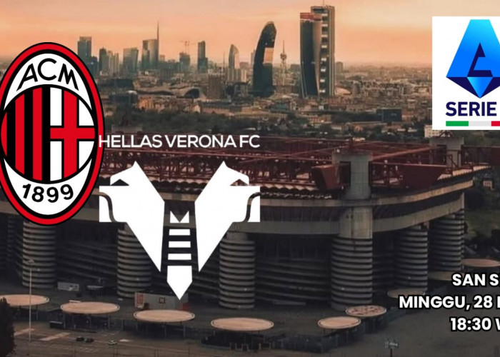 Prediksi Serie A: AC Milan vs Hellas Verona Preview Lengkap dan Susunan Pemain