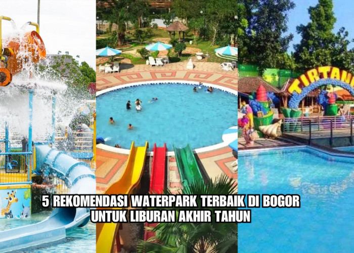 5 Rekomendasi Waterpark Terbaik di Bogor untuk Liburan Akhir Tahun, Ini Lokasi dan Harga Tiketnya!