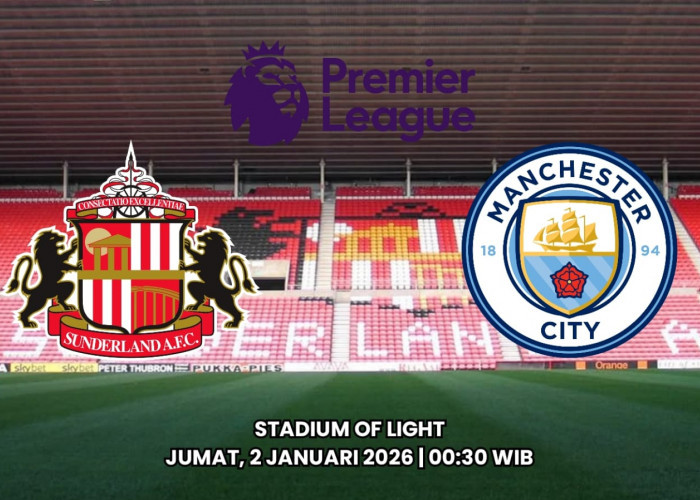 Sunderland vs Manchester City: Preview, Prediksi dan Susunan Pemain