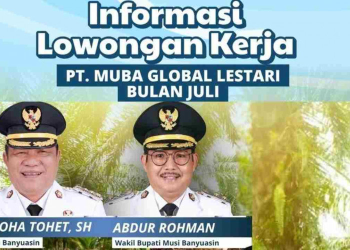 PT Muba Global Lestari Buka 15 Lowongan Kerja 2026, Pendaftaran Ditutup 10 Juli, Ini Syaratnya