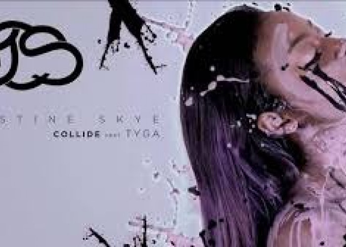 Lirik Lagu ’Collide’ - Justin Skye ft Tyga